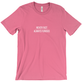 Never Fast, Always Furious T-Shirts