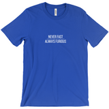 Never Fast, Always Furious T-Shirts