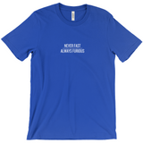 Never Fast, Always Furious T-Shirts