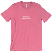 Never Fast, Always Furious T-Shirts