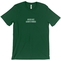 Never Fast, Always Furious T-Shirts