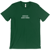 Never Fast, Always Furious T-Shirts