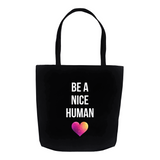 Be a nice human 1 Tote Bags