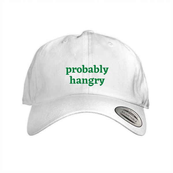 Probably hangry 1, 2, & 3 Dad Cap