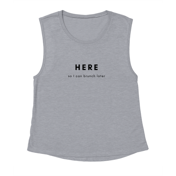 Here So I Can Brunch Later 2 Tank Tops