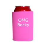 OMG Becky 1 Can Cooler