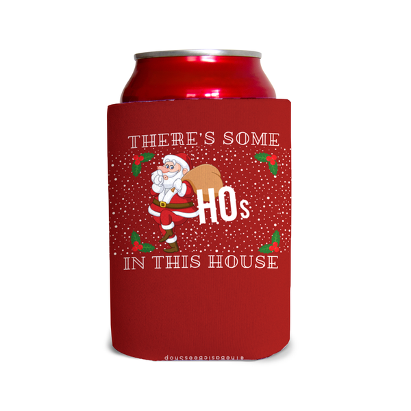 There’s some hos in this house 4 Can Cooler