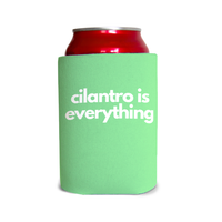 Cilantro is everything Can Cooler