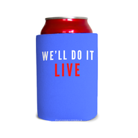 We’ll do it live 1 Can Cooler