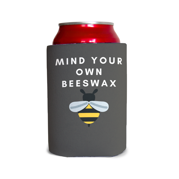 Mind your own beeswax 1 Can Cooler