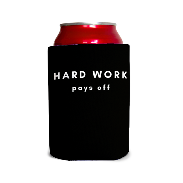 Hard work pays off 1 Can Cooler