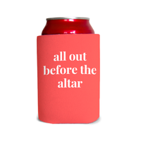 All out before the altar 1 Can Cooler