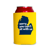 Sorry, you can’t sit with us (Michigan)/beat the bucks 1 Can Cooler