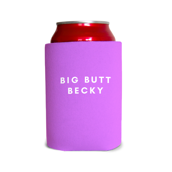 Big butt Becky 1 Can Cooler