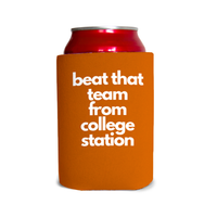 Beat that team from college station 1 Can Cooler