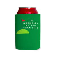 I’m normally better than this 1 Can Cooler