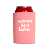 Wanna be a baller 1 Can Cooler