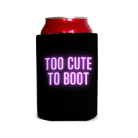 Too cute to boot 1 Can Cooler