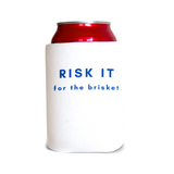 Risk it for the brisket Can Cooler