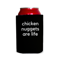Chicken nuggets are life 1 Can Cooler