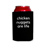 Chicken nuggets are life 1 Can Cooler