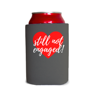 Still not engaged!/and that’s okay! 2 Can Cooler