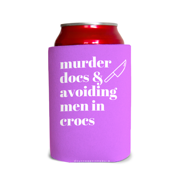 Murder docs & avoiding men in crocs 1 Can Cooler