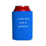 I wish this was a paloma 1 Can Cooler