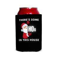 There’s some hos in this house 2 Can Cooler