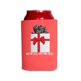 We’re all getting coal 1 Can Cooler
