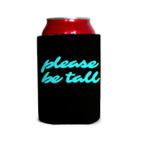 Please be tall 2 Can Cooler