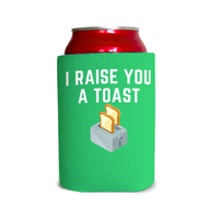 I raise you a toast 1 Can Cooler