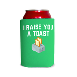 I raise you a toast 1 Can Cooler