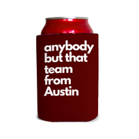 Anybody but that team from Austin 1 Can Cooler