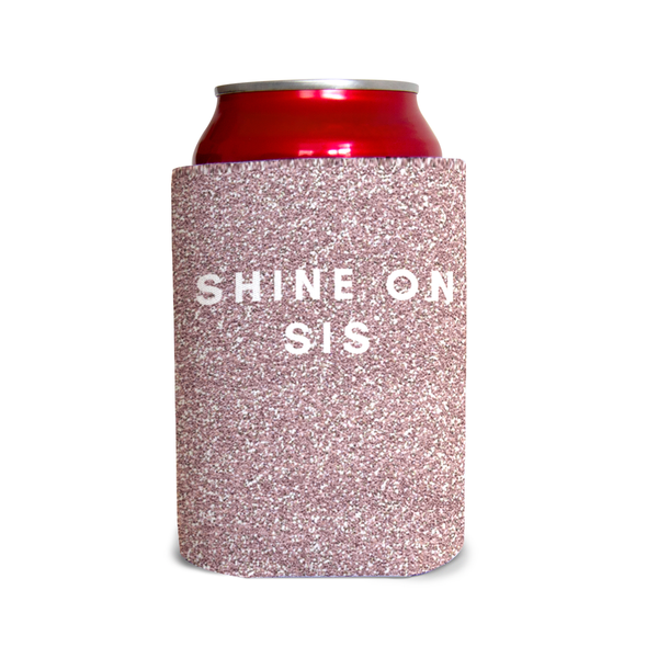 Shine on sis 1 Can Cooler