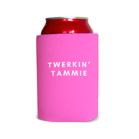 Twerkin’ Tammie 1 Can Cooler
