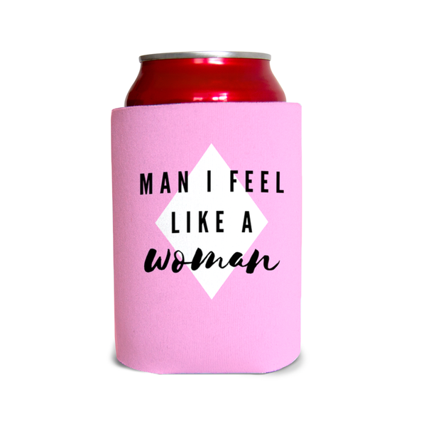 Man I feel like a woman 2 Can Cooler