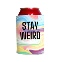 Stay Weird Can Cooler