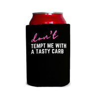 Don’t tempt me with a tasty carb 1 Can Cooler