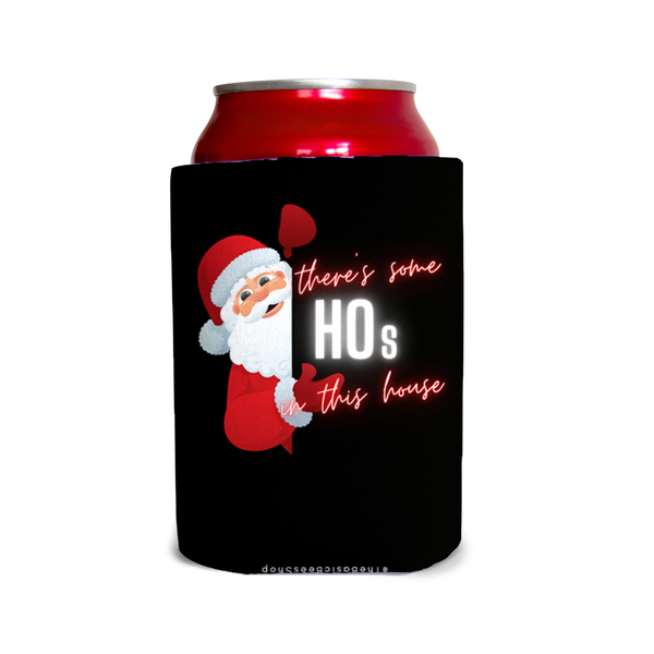 There’s some hos in this house 1 Can Cooler
