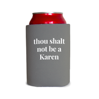 Thou shalt not be a Karen 1 Can Cooler