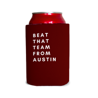 Beat that team from Austin 1 Can Cooler