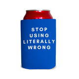 Stop using literally wrong 2 Can Cooler