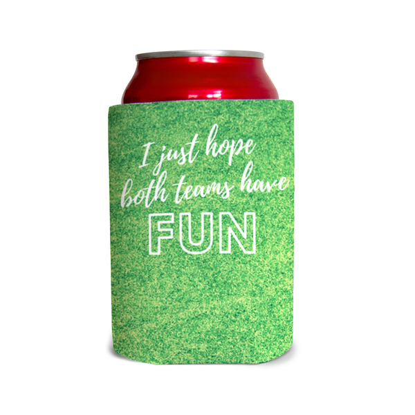 I just hope both teams have fun 1 Can Cooler
