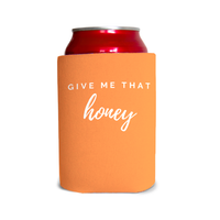 Give me that honey 1 Can Cooler