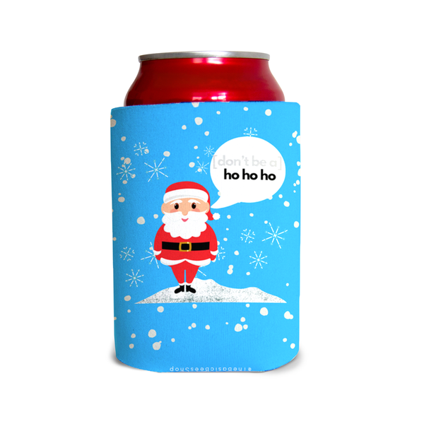 [Don’t be a] ho ho ho 1 Can Cooler
