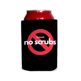Please no scrubs 2 Can Cooler