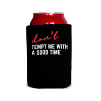 Don’t tempt me with a good time 1 Can Cooler