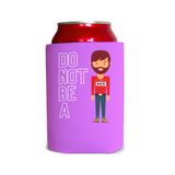 Do no be a Dick 2 Can Cooler