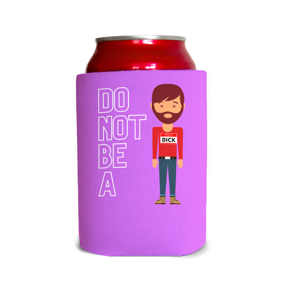 Do no be a Dick 2 Can Cooler